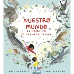Libro Nuestro Mundo. 24 Horas en el Planeta Tierra